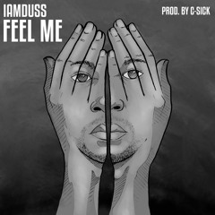 Feel Me (Prod. C - Sick)