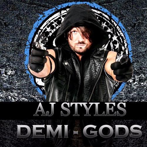 Demi-Gods (AJ Styles)