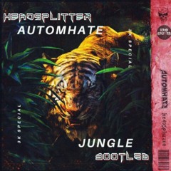 Automhate - Jungle (Headsplitter Bootleg)