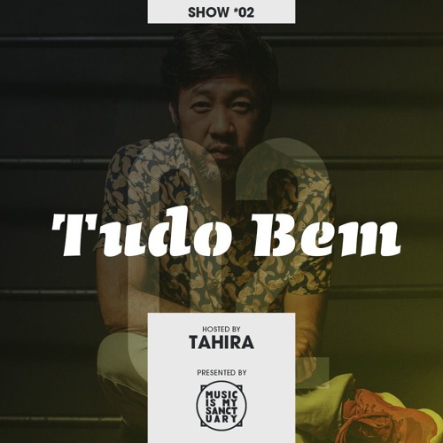 TUDO BEM #02 - Hosted by Tahira