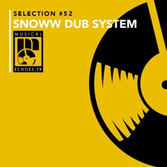 Musical Echoes reggae/dub/stepper selection #52 (avril 2019 / by Léo Snoww Dub System)