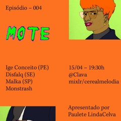Mote Ep. 04 -  Ige Conceito, Disfalq, Malka, Monstrash