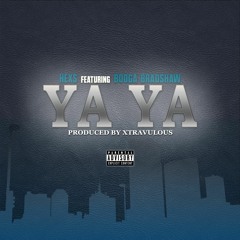 Ya Ya (prod. by Xtravulous) Ft. Booga Bradshaw