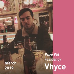Vhyce - Pure FM Residency March 2019