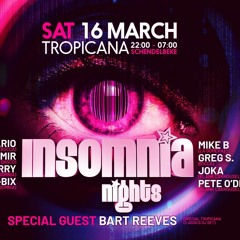 Bart Reeves Live At Insomnia Nights 16.03.2019 Tropicana