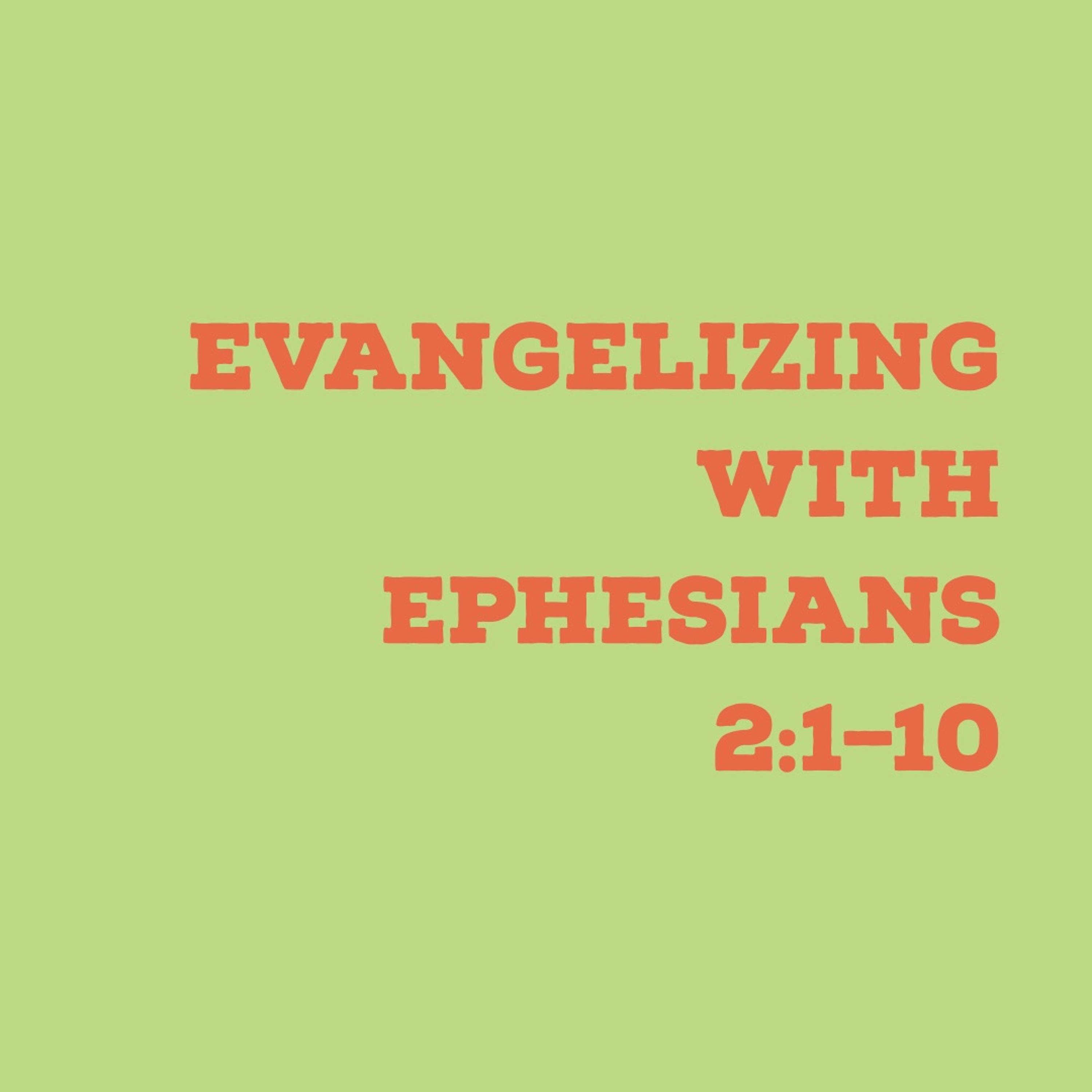 Episode 89: Evangelizing w/ Ephesians 2:1–10 episode artwork