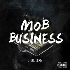 Jslide - "Mob Business" Prodby:FoeDeeOz