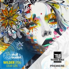 TB Premiere: Wilder (ITA) - Dear Girl [Skullbusted]