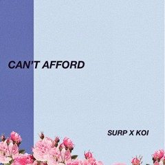 can’t afford ft. koi(p.koi)