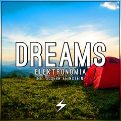 Elektronomia - Dreams (Ft. Joseph Feinstein)