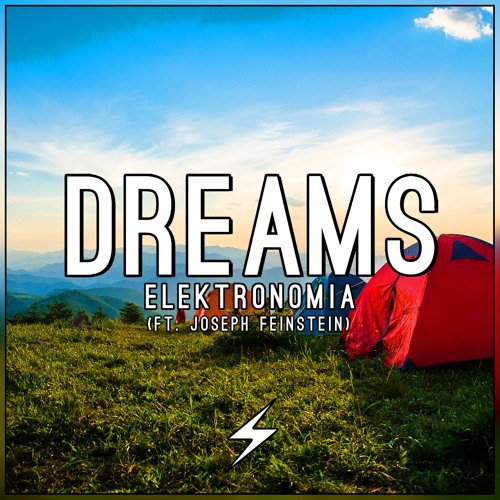 Elektronomia - Dreams (Ft. Joseph Feinstein)