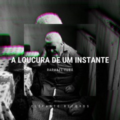 Raphael Fubá - A Loucura De Um Instante Prod. fubabeats