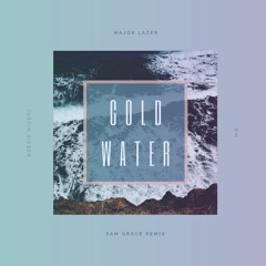 Major Lazer - Cold Water (Sam Grace Remix)