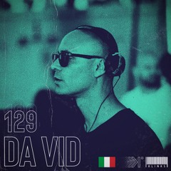 Da Vid (Italy) | Exclusive Mix 129