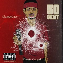 Slimesito - 50 Cent (Prod. Casok)