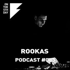 On The 5th Day Podcast #083 - Rookas
