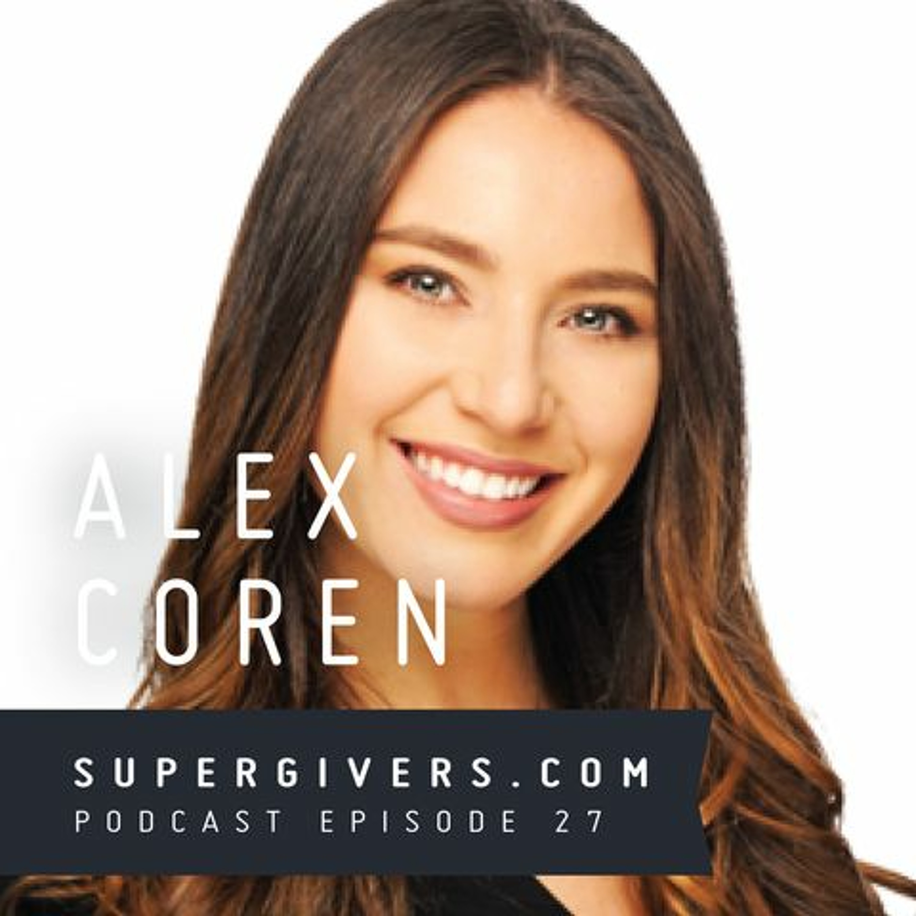 Supergivers 027 Alex Coren - Changing the Game in Healthcare episode artwork