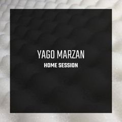 YAGO MARZAN HOME SESSION