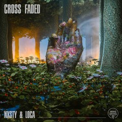 NXSTY & LOCA - Cross Faded