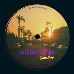 DJ Legacy System-Summer Days (DJ Roni State Remix)