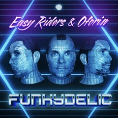 Easy Riders & Oforia - Funkydelic