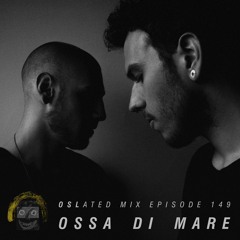 Oslated Mix Episode 149 - Ossa di Mare