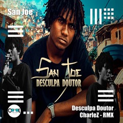 San Joe - Desculpa Doutor (CharleZ Remix) Free Download