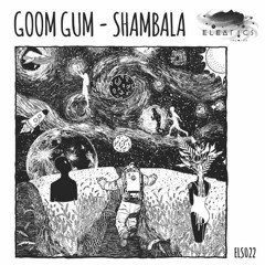 Goom Gum - Shambala (no vocal)