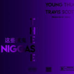 Young Thug - These Niggas ft. Travis Scott (Produced By 9Keesz) 'Leak'