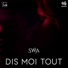 SWA - DIS MOI TOUT