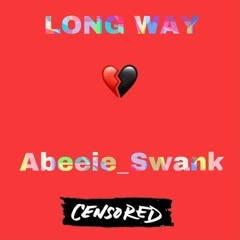 Long Way x AbeeiexSwank