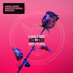LIKE I DO (BOOTLEG) [VIP] | OUT NOW!!