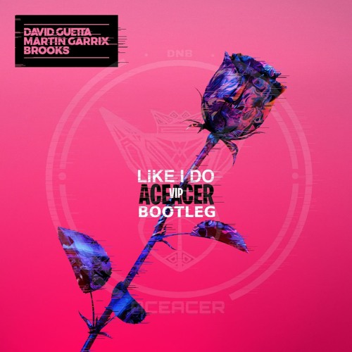 LIKE I DO (BOOTLEG) [VIP] | OUT NOW!!