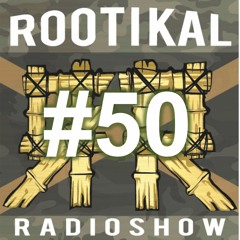 Rootikal Radioshow #50 - 17th April 2019