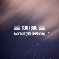 FREE DL - Soul II Soul - Back To Life (Paco Caniza Remix)