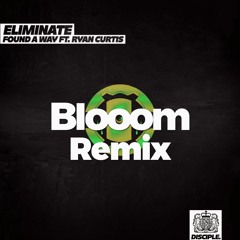 Eliminate - Found A Way (Blooom Remix)