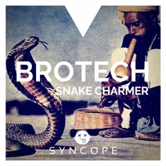BROTECH - Snake Charmer (Original Mix)