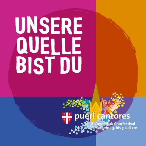 Unsere Quelle bist Du - Mottolied des 8. Deutschen Chorfestivals Pueri Cantores
