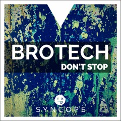 BROTECH - Don't Stop (Original Mix)