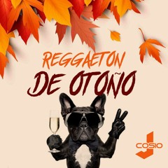 Mix reggaeton de otoño - Dj J Cosio