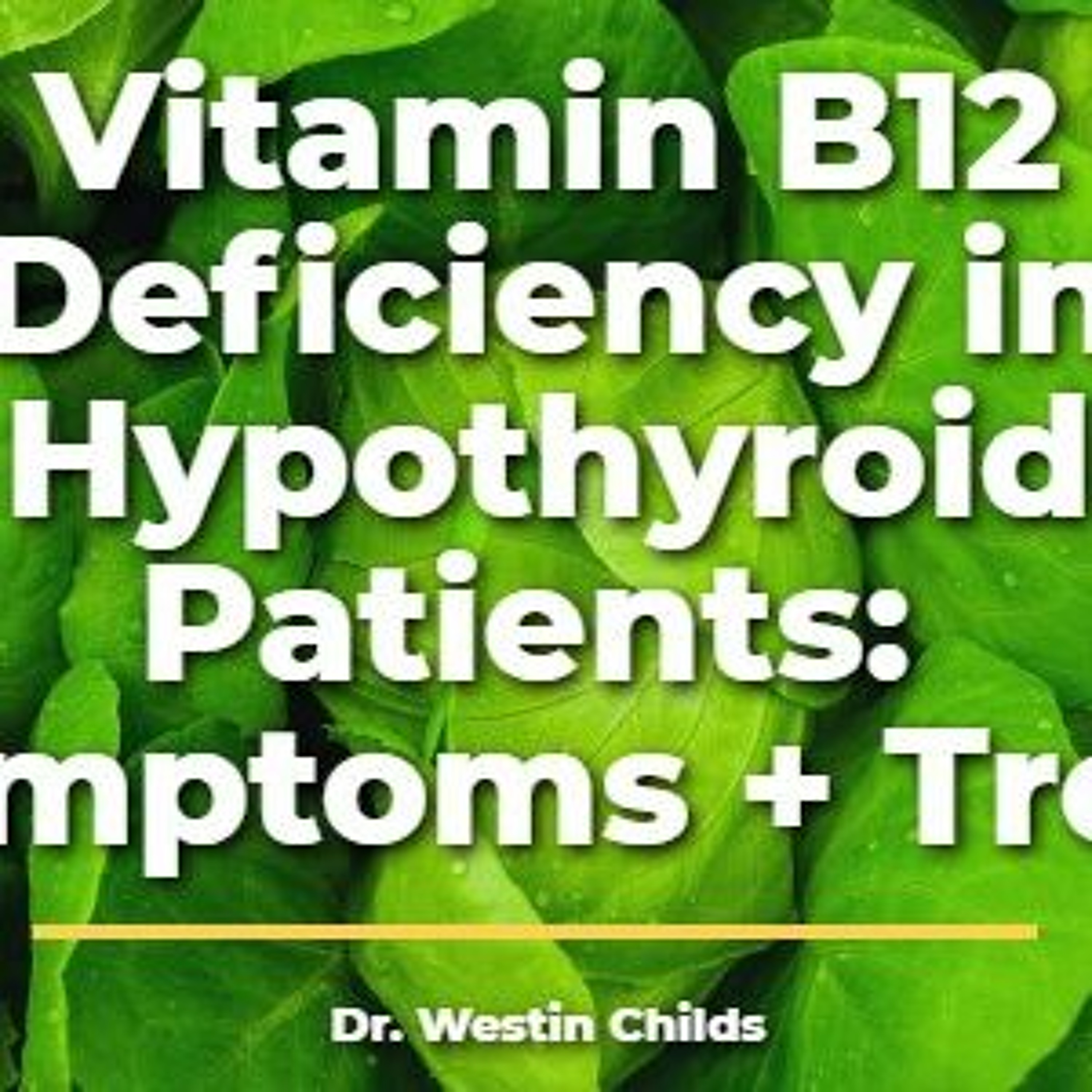 40% of Thyroid Patients have B12 Deficiency (Treatment options + symptoms)