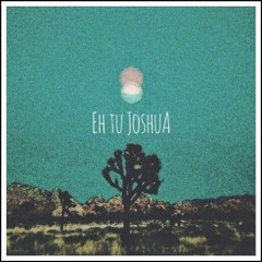 Eh Tu Joshua