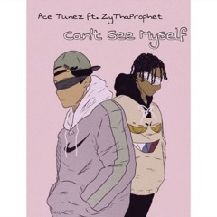 Ace Tunez ft. ZyThaProphet - Can't See Myself