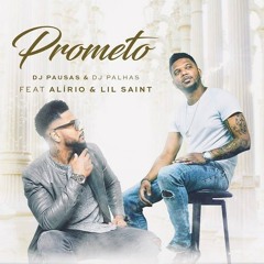 DJ Pausas & DJ Palhas feat. Alirio & Lil Saint - Prometo