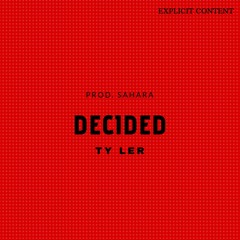 Decided (Prod. Sahara) [LYRICS/VIDEO IN DESCRIPTION]