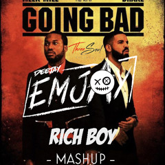 MEEK MILL X DRAKE - GOING BAD X RICH BOY (DJ EMJAY MASHUP)