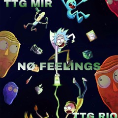 TTG MIR FT. TTG RIO- NO FEELINGS (Official Audio)