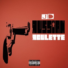 JD - Russian Roulette (Prod. by Foreign Vu)