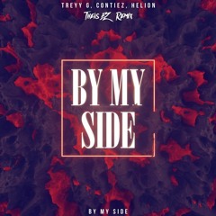Treyy G, Contiez, Helion - By My Side (Theis EZ Remix)