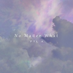 No Matter What